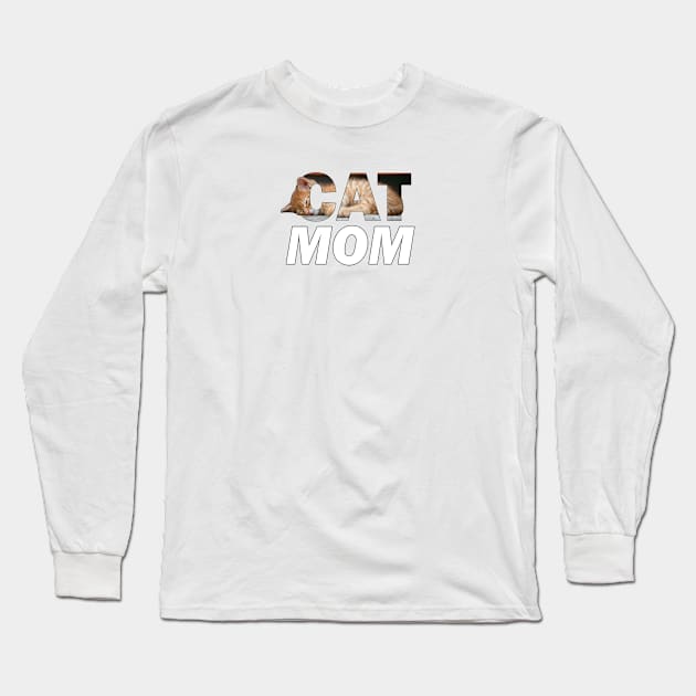 CAT MOM - ginger cat oil painting word art Long Sleeve T-Shirt by DawnDesignsWordArt